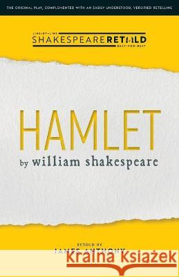 Hamlet: Shakespeare Retold William Shakespeare James Anthony 9781914927010 Backbone Creative Ltd