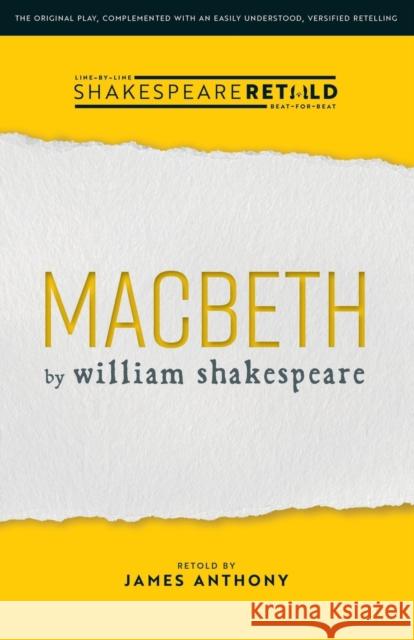 Macbeth: Shakespeare Retold William Shakespeare James Anthony 9781914927034 Backbone Creative Ltd