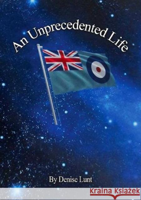 An Unprecedented Life Denise Lunt 9781914933004