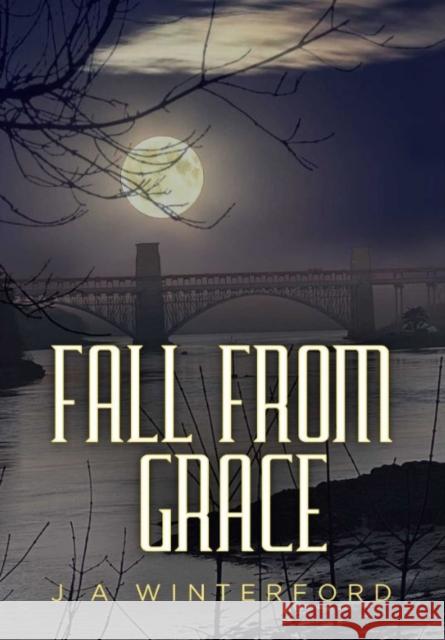 Fall from Grace J A Winterford 9781914933271