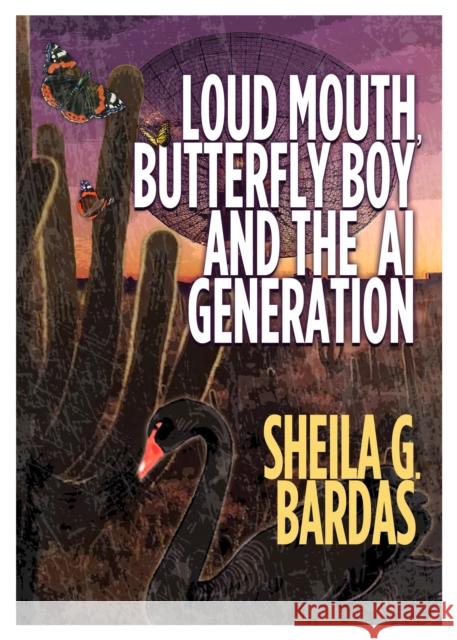 Loud Mouth, Butterfly Boy and The AI Generation Sheila G Bardas 9781914933486 i2i Publishing