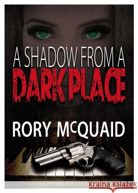 A Shadow from a Dark Place Rory McQuaid 9781914933622