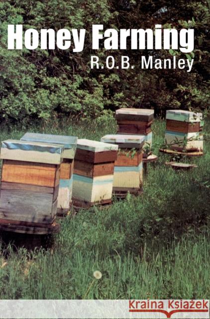 Honey Farming R O B Manley 9781914934223 Northern Bee Books