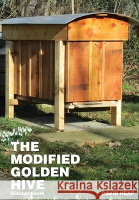 The Modified Golden Hive (Einraumbeute) David Heaf 9781914934247 Northern Bee Books