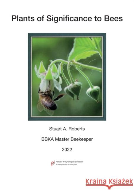 Plants of Significance to Bees Stuart A. Roberts 9781914934476 Northern Bee Books