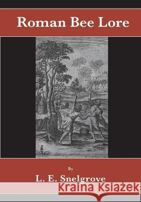 Roman Bee Lore L E Snelgrove 9781914934575