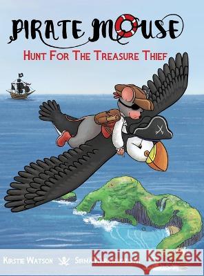 Pirate Mouse - Hunt For The Treasure Thief Kirstie Watson Sirma Karaguiozova 9781914937088