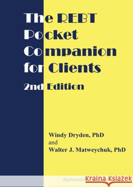 The REBT Pocket Companion for Clients, 2nd Edition Windy Dryden Walter J. Matweychuk 9781914938191 Rationality Publications