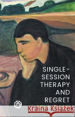 Single-Session Therapy and Regret Windy Dryden   9781914938269 AESOP Publications