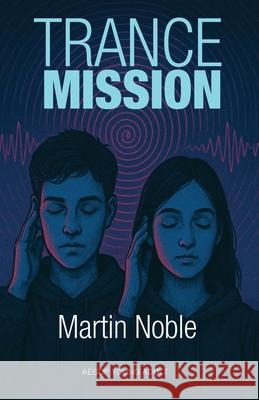 Trance Mission Martin Noble 9781914938504