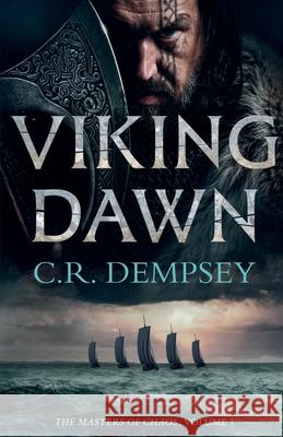 Viking Dawn: a gripping historical adventure thriller of kings and Vikings in early medieval Ireland C. R. Dempsey 9781914945496 C R Dempsey