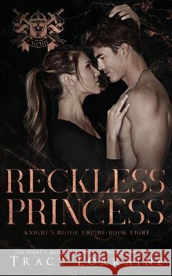 Reckless Princess: A Dark Mafia Romance Tracy Lorraine 9781914950674 Tracy Lorraine