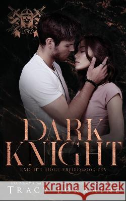 Dark Knight: A Dark Mafia, High School Romance Tracy Lorraine 9781914950698 Tracy Lorraine