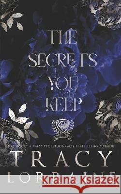 The Secrets You Keep: Special Print Edition Tracy Lorraine 9781914950964 Tracy Lorraine