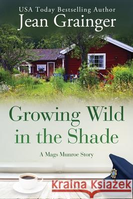 Growing Wild in the Shade: A Mags Munroe Story Jean Grainger   9781914958014 Jean Grainger