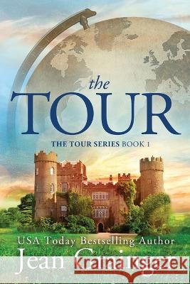 The Tour: The Tour Series Book 1 Jean Grainger   9781914958144 Jean Grainger