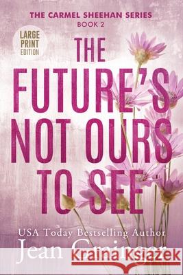 The Future's Not Ours To See Jean Grainger 9781914958861 Gold Harp Media Ltd
