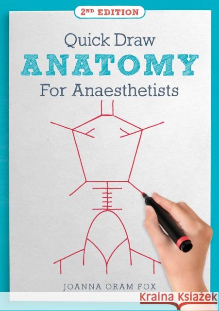 Quick Draw Anatomy for Anaesthetists, second edition Joanna Oram Fox 9781914961434 Scion Publishing Ltd