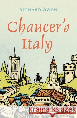 Chaucer's Italy Richard Owen 9781914982040