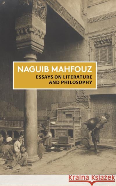 Essays on Literature and Philosophy: The Non-Fiction of Naguib Mahfouz: Volume I Naguib Mahfouz 9781914983351 GINGKO