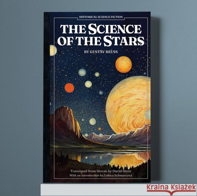 The Science of the Stars Gust?v Reuss David Short 9781914990229
