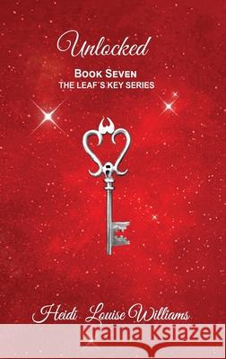 Unlocked: Book Seven Heidi Louise Williams 9781914996122 Gem-In-Eye Productions