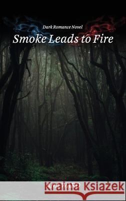 Smoke Leads to Fire Ana Ward 9781914996160 Gem-In-Eye Productions