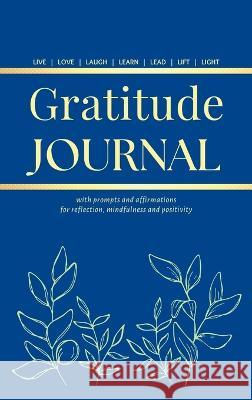 Gratitude Journal: With Prompts and Affirmations for reflection, mindfulness and positivity Camptys Inspirations   9781914997327 Andrea Campbell
