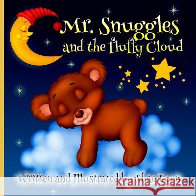 Mr. Snuggles and the fluffy cloud: A Cozy Bed time Story Book for Toddlers with beautiful Adventures 24 Colored Pages with Cute Designs featuring Ador Shae Lyon 9781915005403 Creative Couple