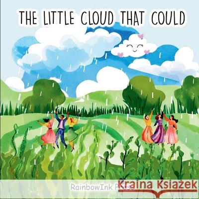 The Little Cloud that Could: A Tale of Courage and Transformation Rainbow Ink Press 9781915005847