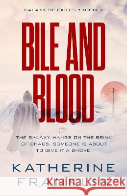 Bile and Blood Katherine Franklin 9781915007056 Frankly Writes