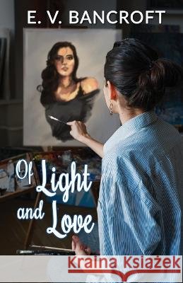Of Light and Love E V Bancroft   9781915009258 Butterworth Books