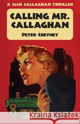 Calling Mr. Callaghan: A Slim Callaghan Thriller Peter Cheyney 9781915014191