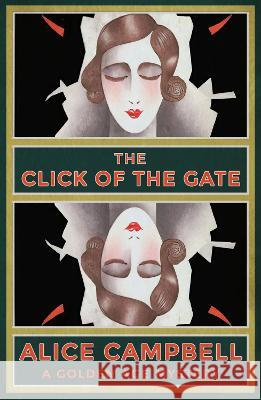 The Click of the Gate: A Golden Age Mystery Alice Campbell   9781915014924 Dean Street Press
