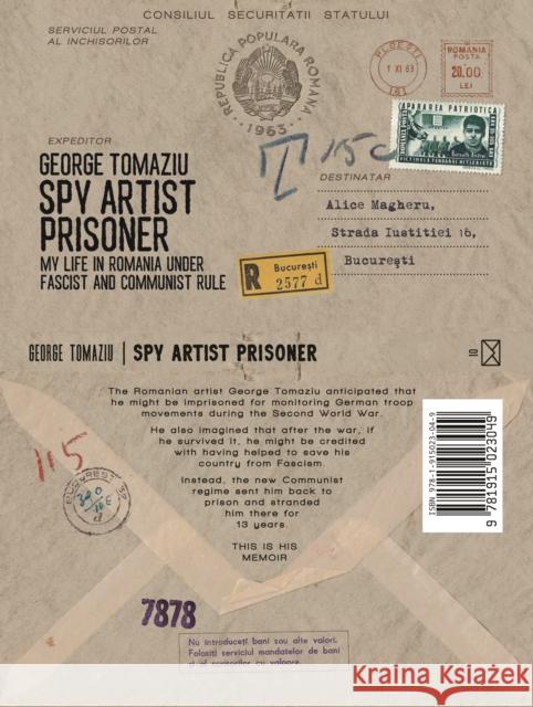Spy Artist Prisoner: My Life in Romania under Fascist and Communist Rule George Tomaziu 9781915023049 EnvelopeBooks