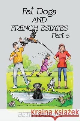 Fat Dogs and French Estates, Part 5 Beth Haslam 9781915024169 Ant Press UK