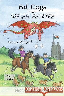 Fat Dogs and Welsh Estates - LARGE PRINT Beth Haslam   9781915024220 Ant Press UK