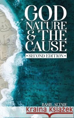 God, Nature and the Cause Basil Altaie 9781915025289 Beacon Books