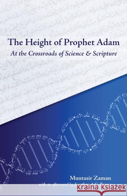 The Height of Prophet Adam: At the Crossroads of Science and Scripture Muntasir Zaman 9781915025326 Beacon Books