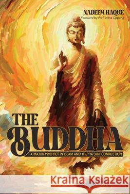 The Buddha: A Major Prophet in Islam and the 