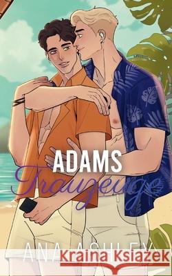 Adams Trauzeuge Ana Ashley Karina Michel 9781915031563 Heartbound Press