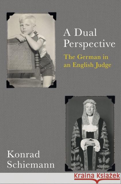 A Dual Perspective: The German in an English Judge Konrad Schiemann 9781915036667 Whitefox Publishing Ltd