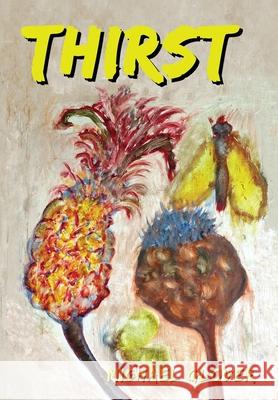 Thirst: - a collection of poetry Michael Glover Ruth Dupre 9781915045522 1889 Books