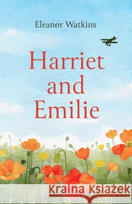 Harriet and Emilie Eleanor Watkins 9781915046246 Malcolm Down Publishing Ltd