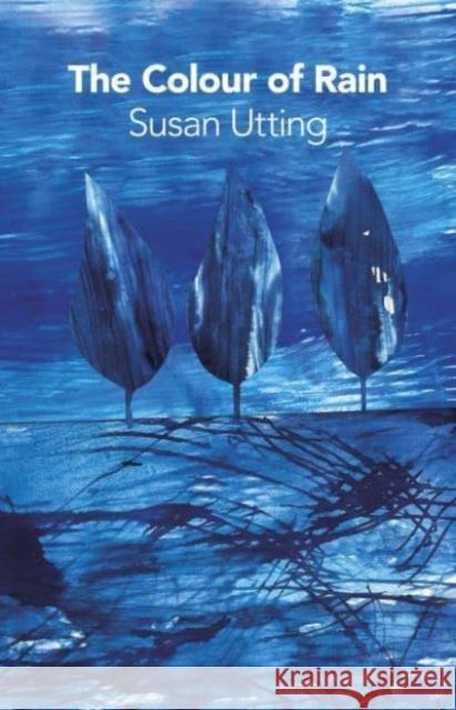 The Colour of Rain Susan Utting 9781915048158