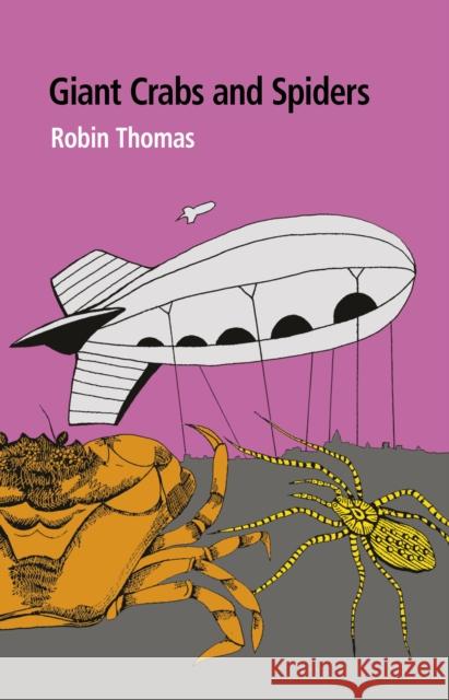 Giant Crabs and Spiders Robin Thomas 9781915048295