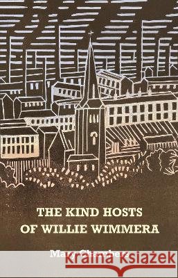 The Kind Hosts of Willie Wimmera Mary Chambers 9781915048363