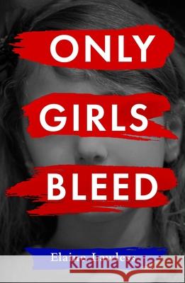 Only Girls Bleed Elaine Lawless 9781915054005