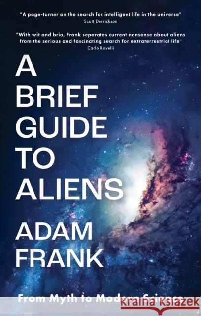 A Brief Guide to Aliens: are we alone in the universe? Adam Frank 9781915054135