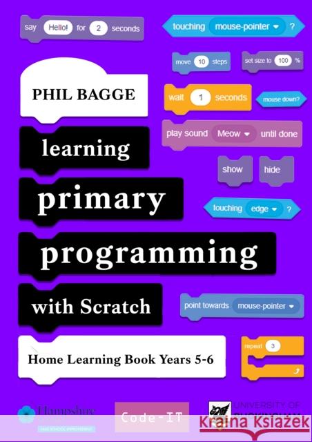 Learning Primary Programming with Scratch (Home Learning Book Years 5-6) Phil Bagge 9781915054180 Legend Press Ltd